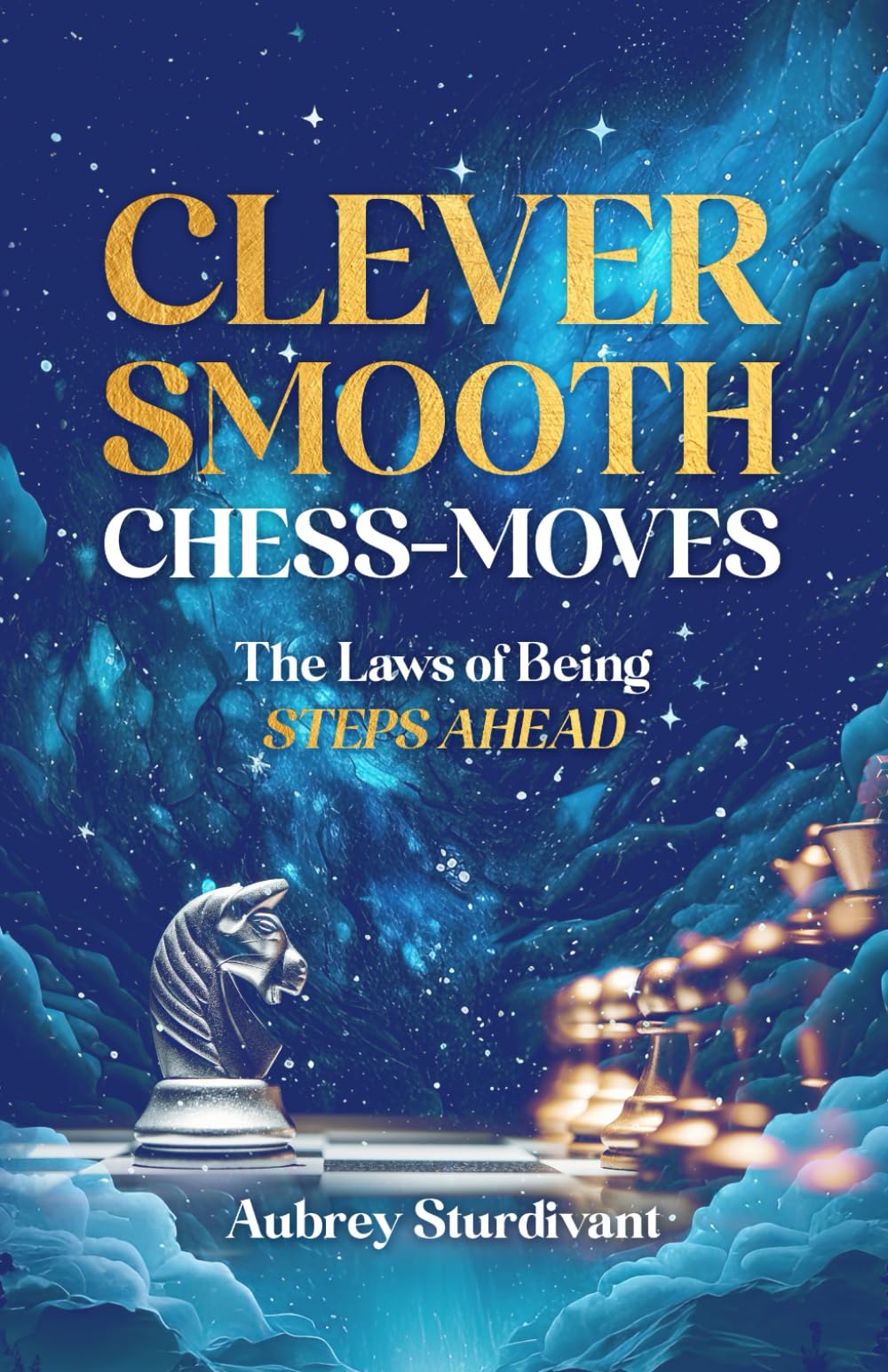 THE CLEVER SMOOTH CHESS MOVES: THE LAWS OF BEING STEPS AHEAD
