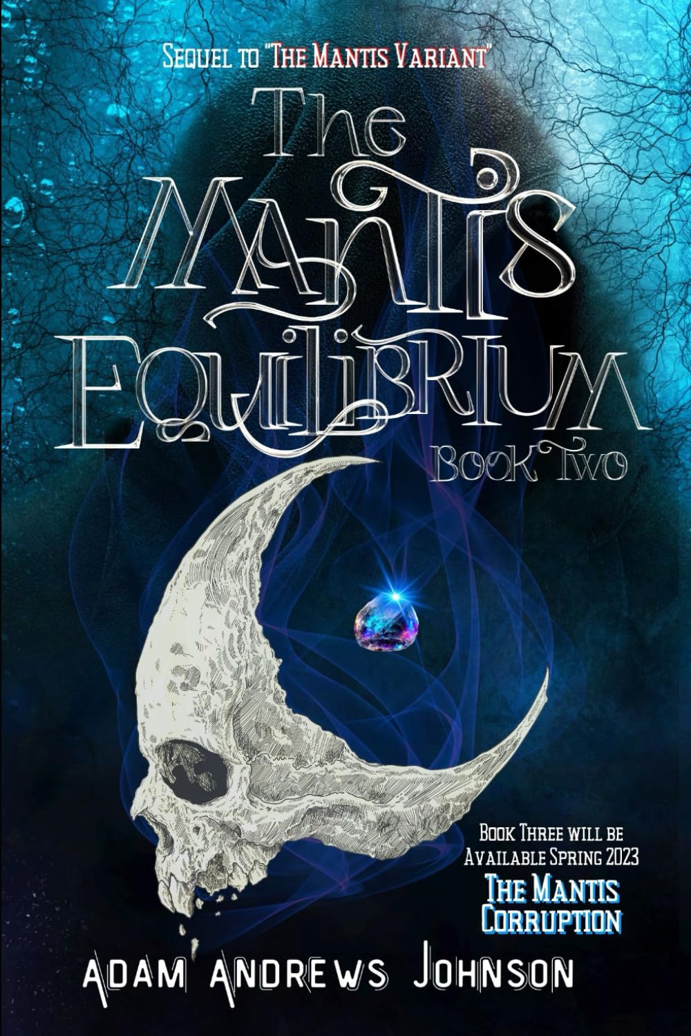 The Mantis Equilibrium - Book Two: Sequel to "The Mantis Variant" (The Mantis Gland)