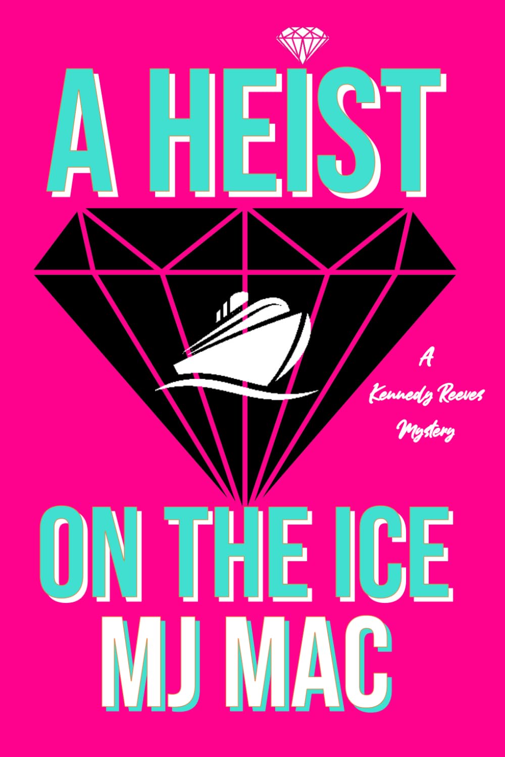 A Heist on the Ice: A Kennedy Reeves Mystery (A Kennedy Reeves Mysteries) - 1328