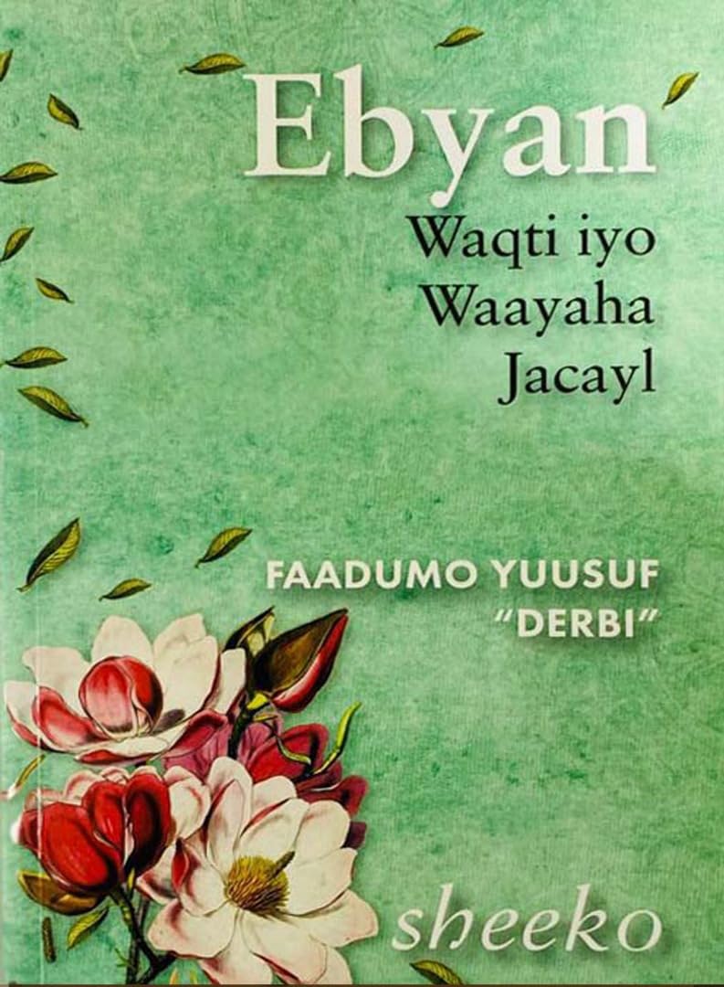 Ebyan, Waqti iyo Waayaha Jacayl - SOMALI Language Edition (Somali Edition)