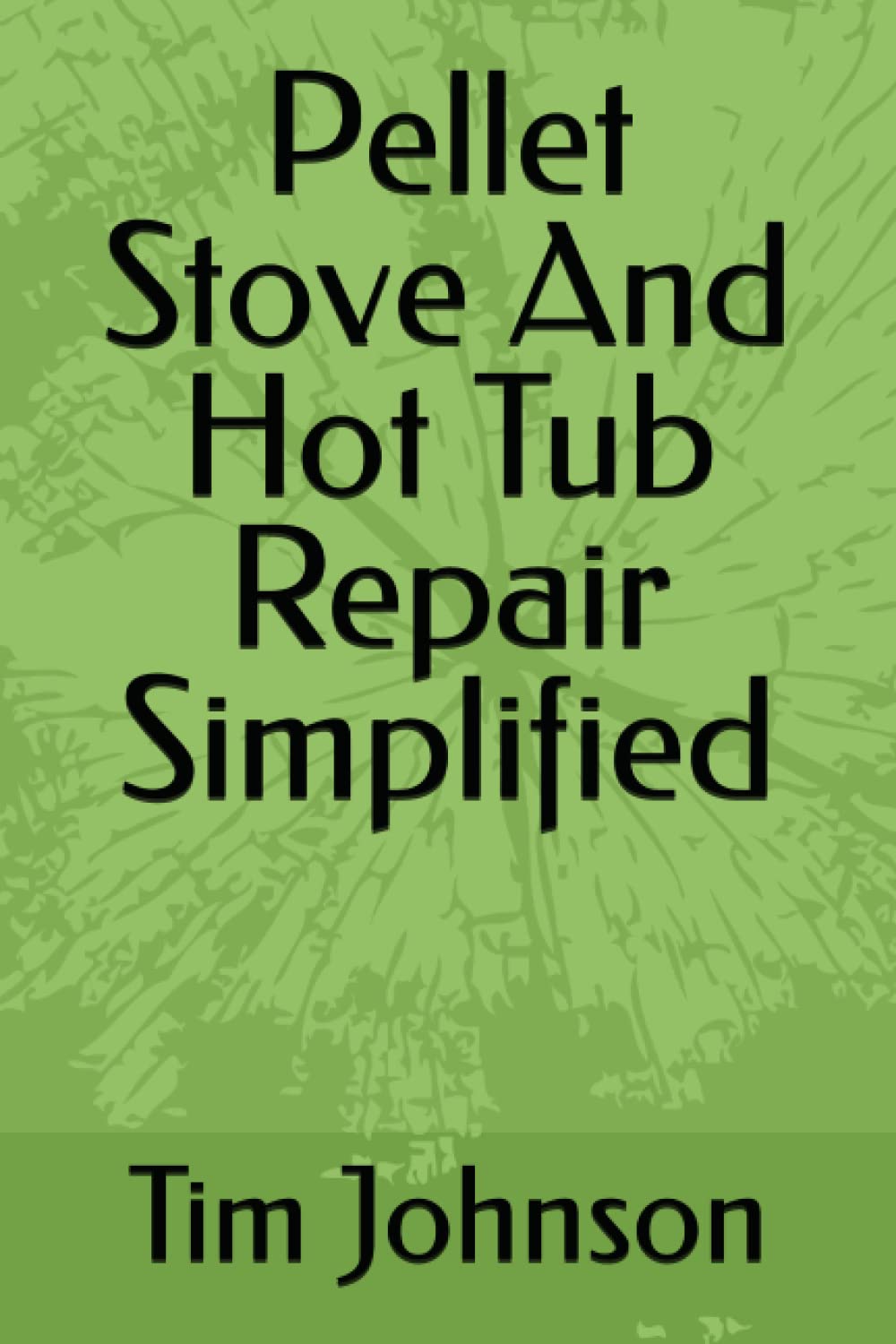 Pellet Stove And Hot Tub Repair Simplified - 1035