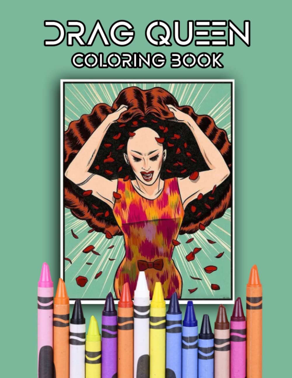 Drag Queen Coloring Book: Amazing gift for All Ages and Fans with High Quality Image.– 30+ GIANT Great Pages with Premium Quality Images. - 4039