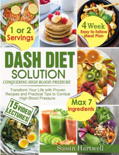 DASH DIET SOLUTION: CONQUERING HIGH BLOOD PRESSURE: TRANSFORM YOUR LIFE WITH PROVEN RECIPES AND PRACTICAL TIPS TO COMBAT HIGH BLOOD PRESSURE - 106