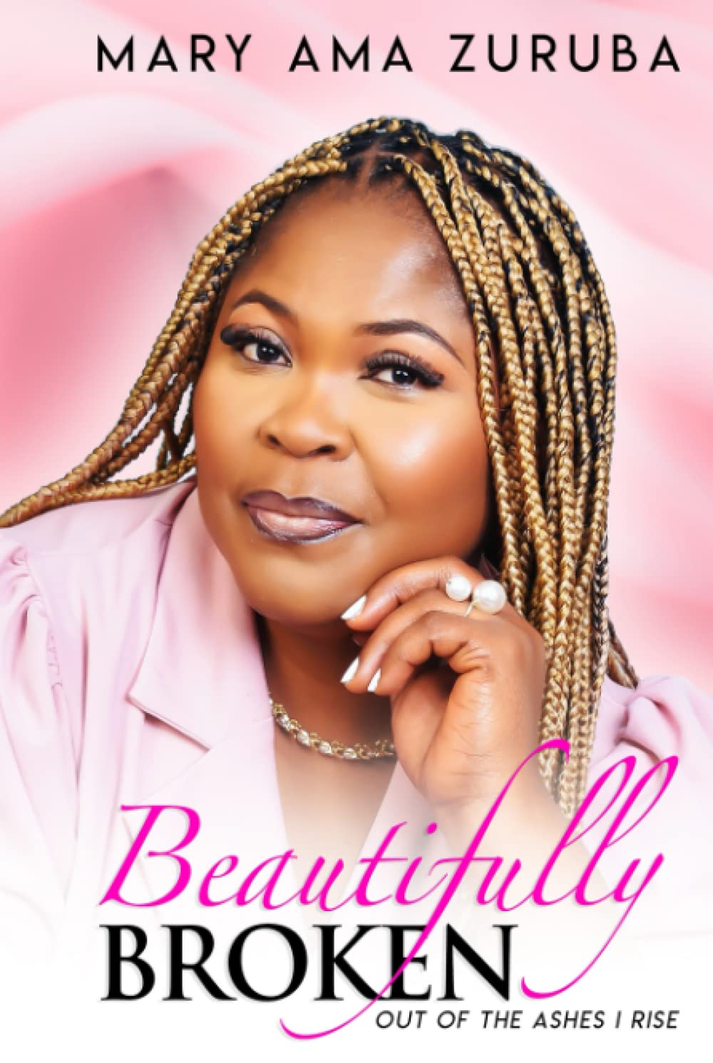Beautifully Broken: Out of the Ashes I Rise - 5704