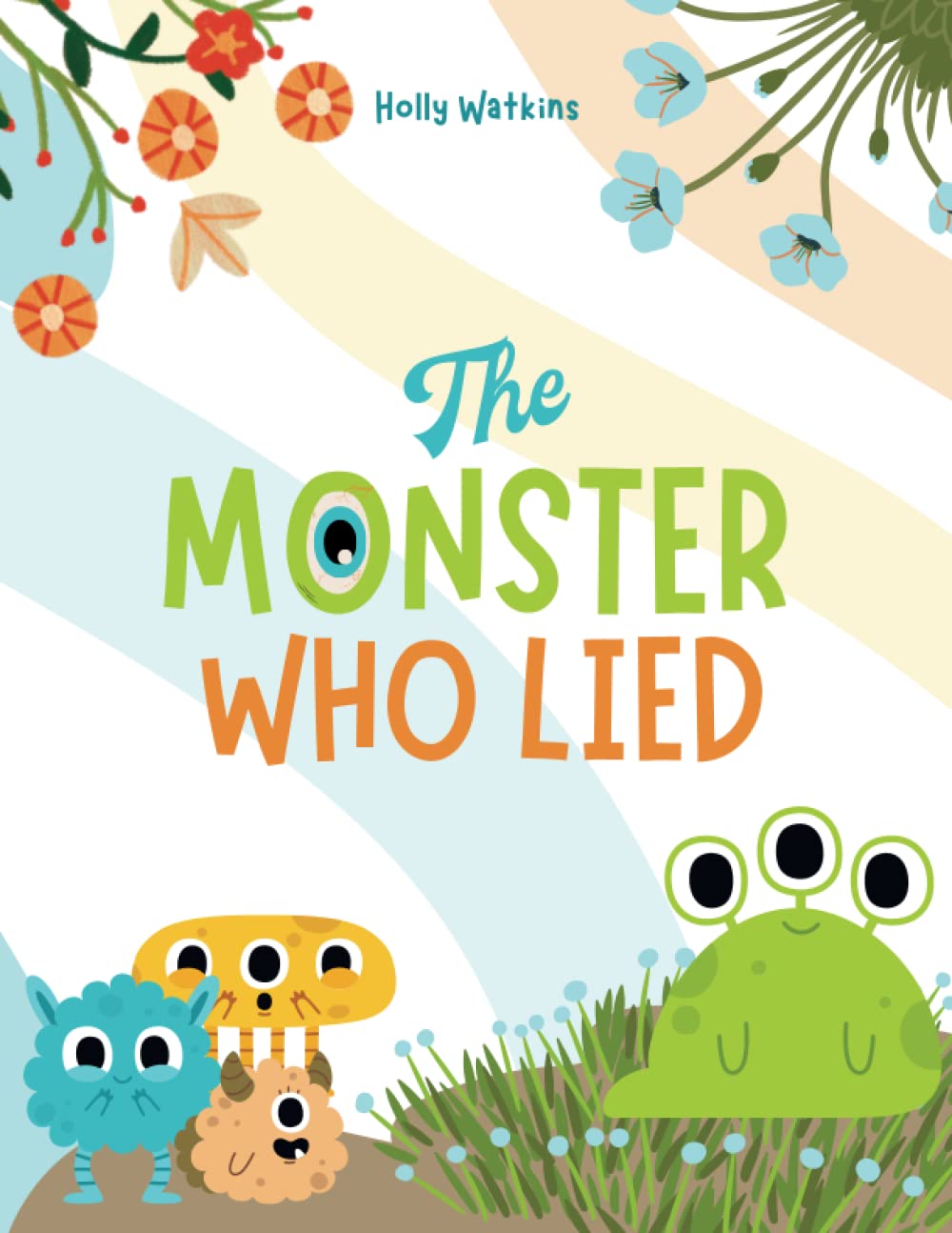 The Monster Who Lied: A Social, Emotional Book For Teaching Kids About Telling the Truth