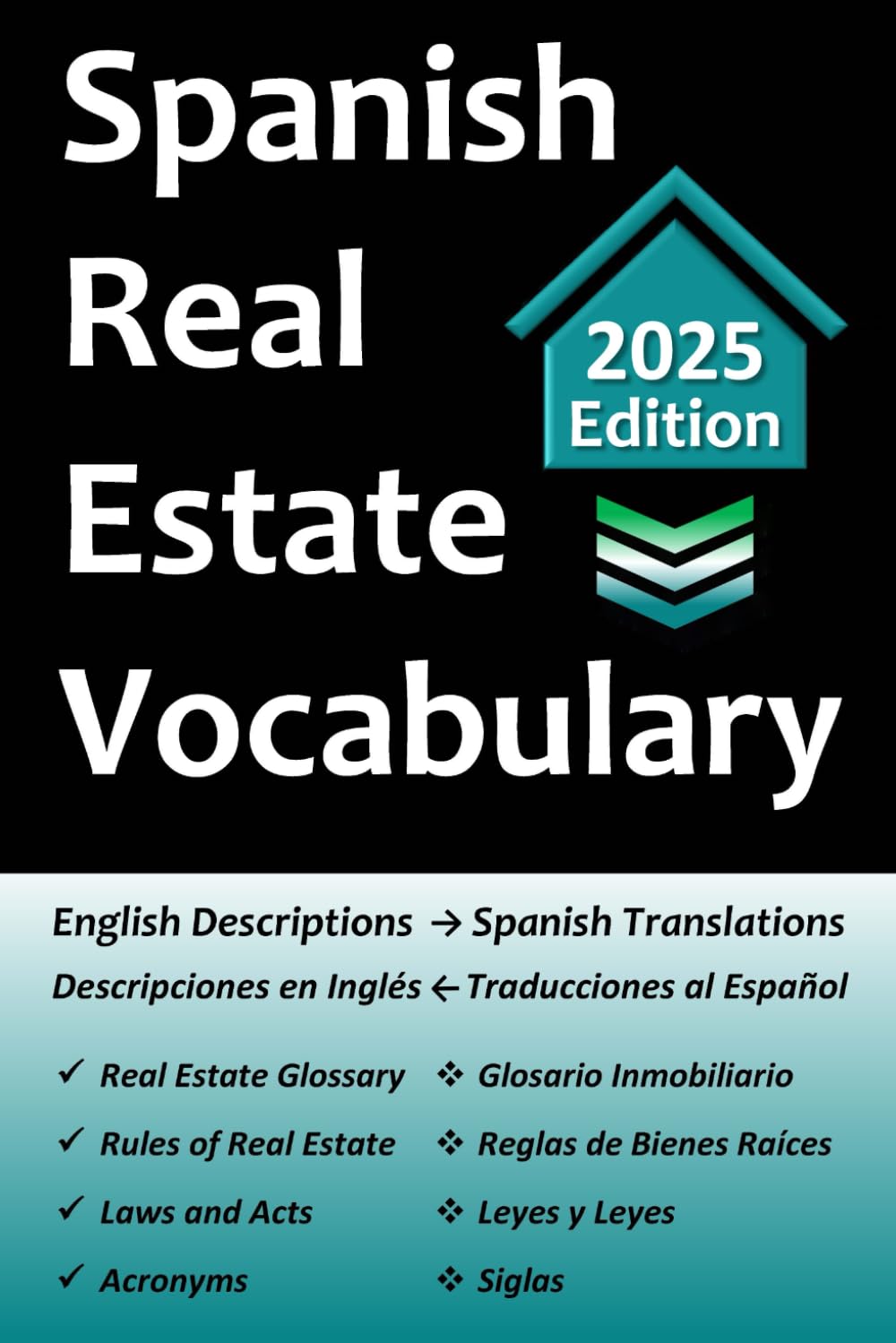 Spanish Real Estate Vocabulary: Workbook Includes English Descriptions with Spanish Translations - Glossary of Real Estate Terms, Acronyms, Laws & Acts - 3682