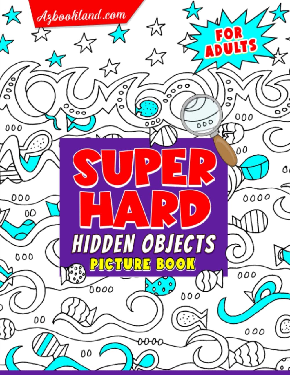 Hidden Object Super Hard Picture Book For Adults: Seek and Find Brain Puzzles Game - Fun Difficult Spy, Spot With 25 Pictures Inside | Perfect Gift For Special Occasions