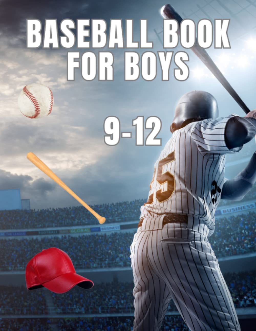 Baseball Books for Boys 9-12: An Amazing Book with History, Facts, Great Players from History and Today and Baseball Word Search / Gift Book for Boys 9-12 Year Olds - 220