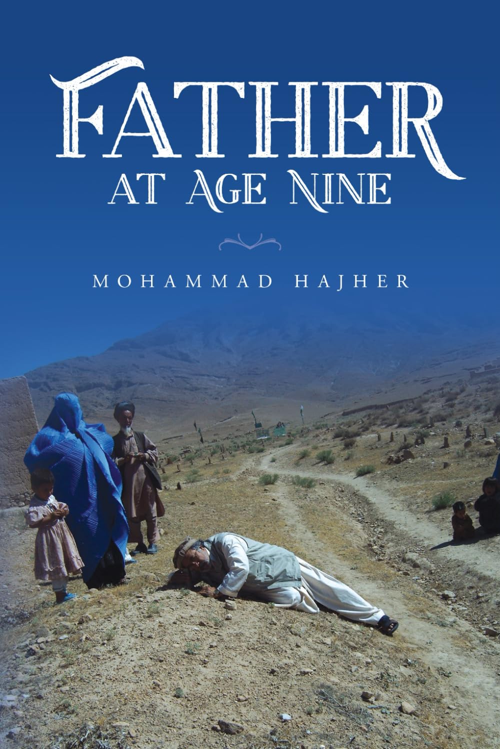 Father at Age Nine: The remarkable story of a son’s unwavering desire to make his father’s dream come true.