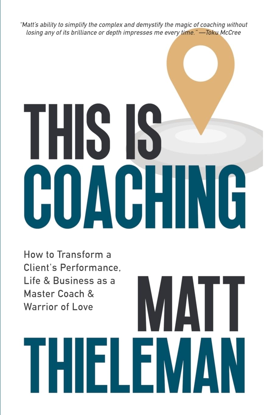 This is Coaching: How to Transform a Client’s Performance, Life, & Business as a Master Coach & Warrior of Love - 429