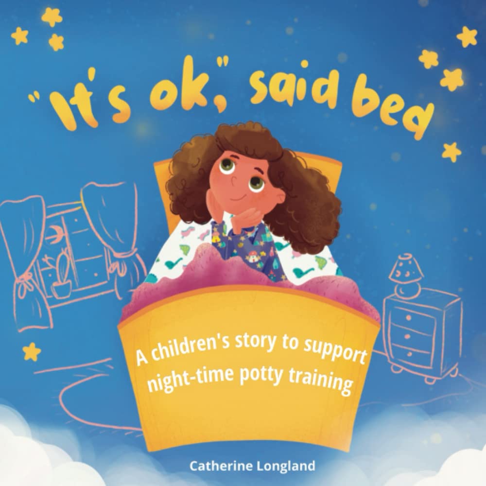 "It's OK," said bed: A children's story to support night-time potty training - 9924