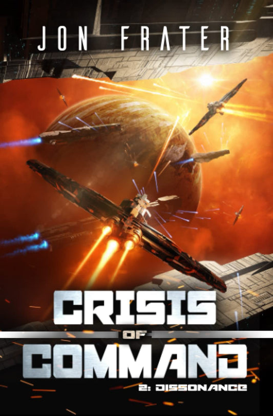 Dissonance: A Military Sci-Fi Series (Crisis of Command) - 1028
