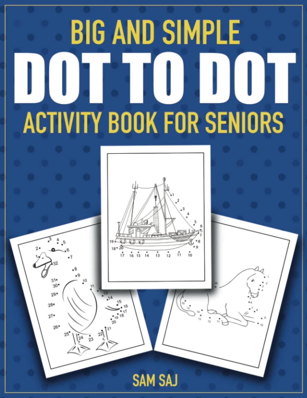 Big and Simple Dot to Dot Activity Book for Seniors: 75 Easy and Stress-Free Connect The Dots Puzzles for Elderly Retirees (Large Print) - 5770