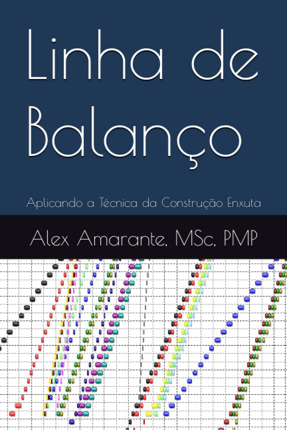 Linha de Balanço: Dominando e Aplicando a Programação da Construção Enxuta (Portuguese Edition)