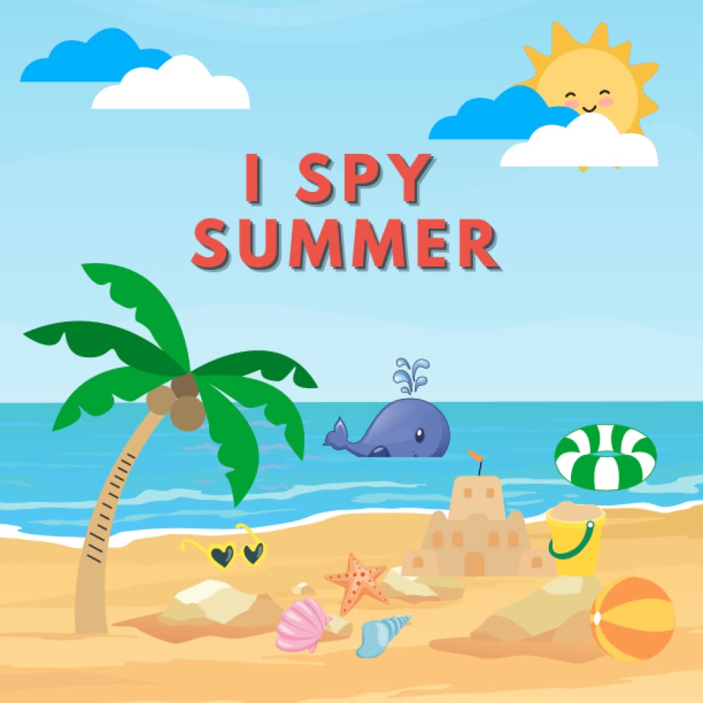 I Spy Summer: Cute Pictures Book with Fun Interactive Guessing Game for Toddlers and Preschoolers (Ages 3-6)