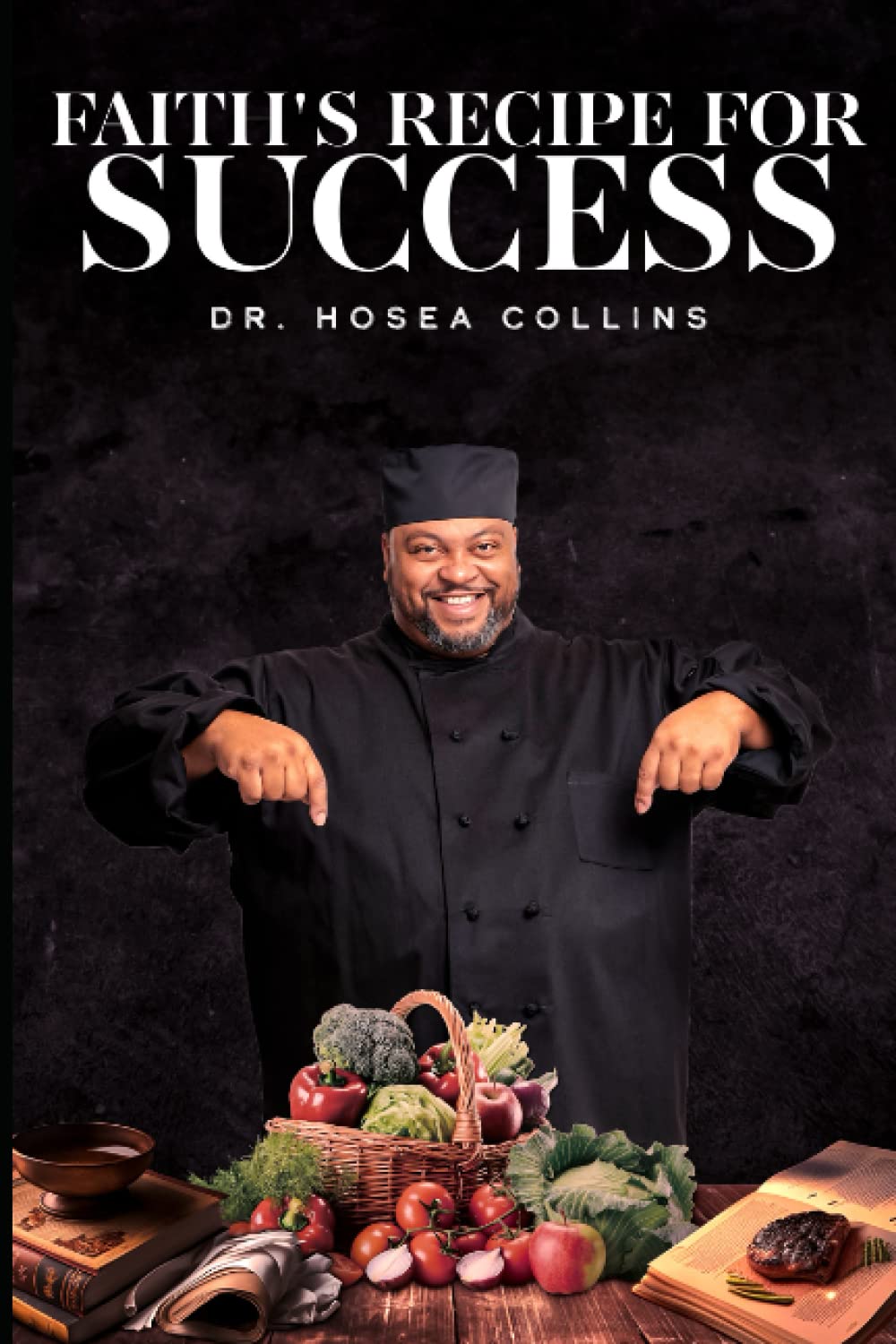 FAITH'S RECIPE FOR SUCCESS: (5 Simple Steps to Manifestation)