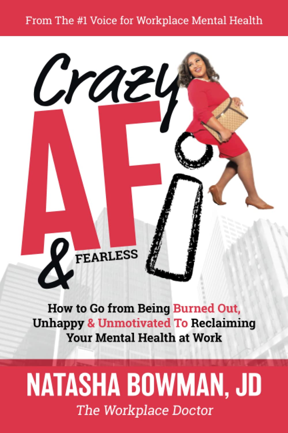 Crazy A.F.: How to go from being burned out, unmotivated & unhappy to reclaiming your mental health at work!