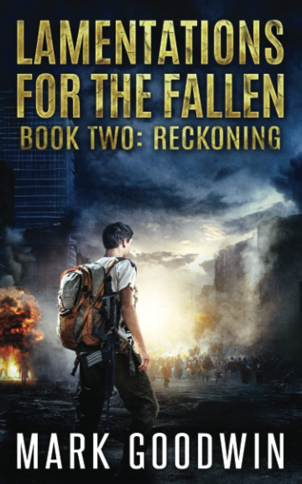 Reckoning: A post-apocalyptic tale of America’s coming economic and societal collapse. (Lamentations for the Fallen)