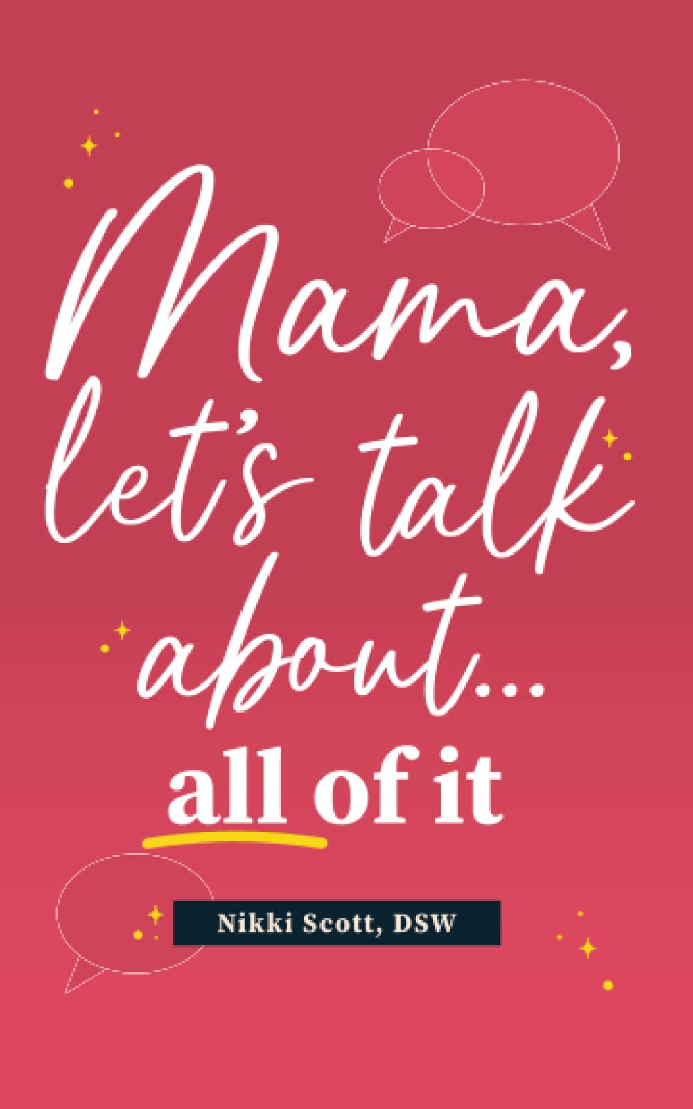 Mama, Let's Talk About... All of It