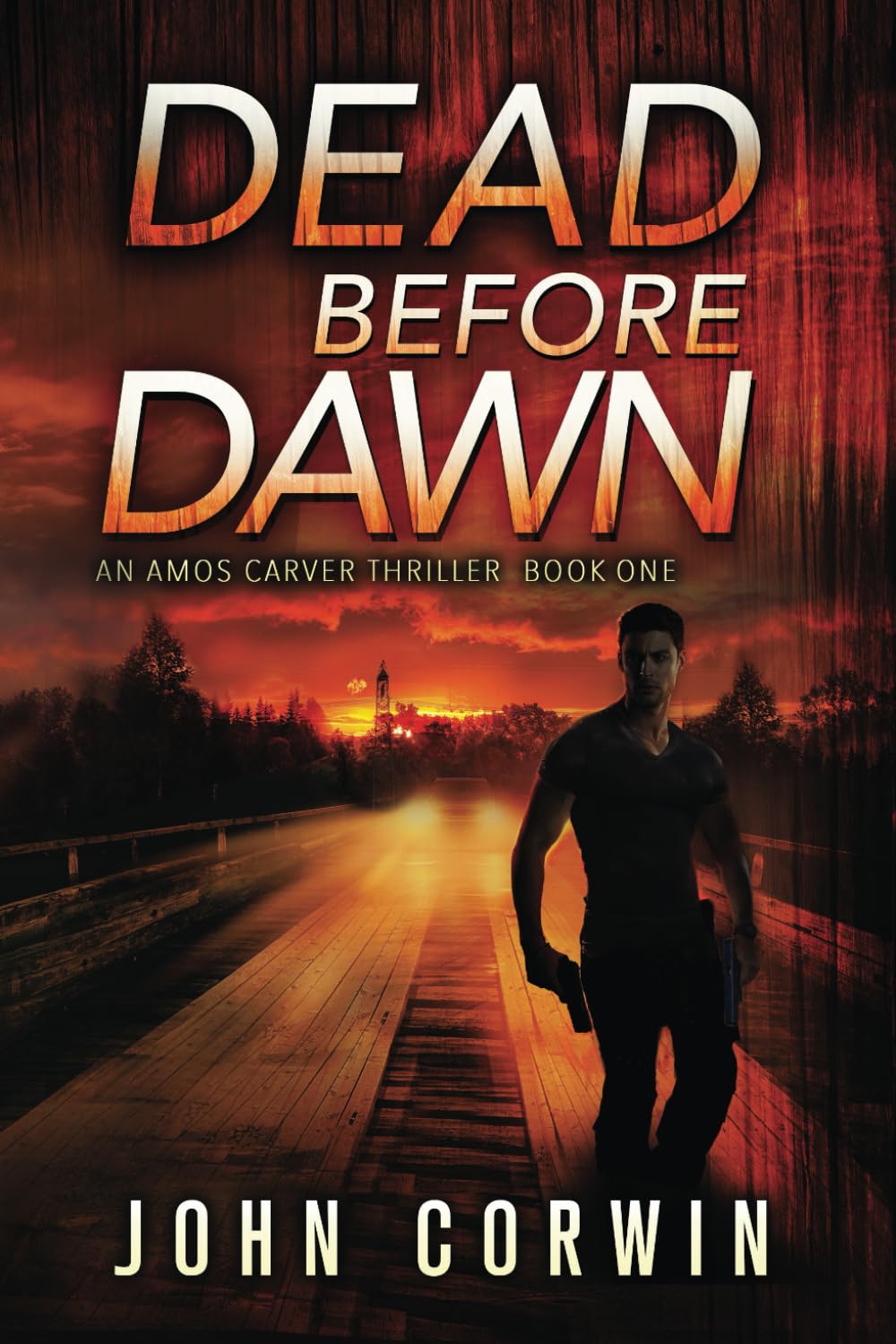 Dead Before Dawn: A Thriller (Amos Carver)
