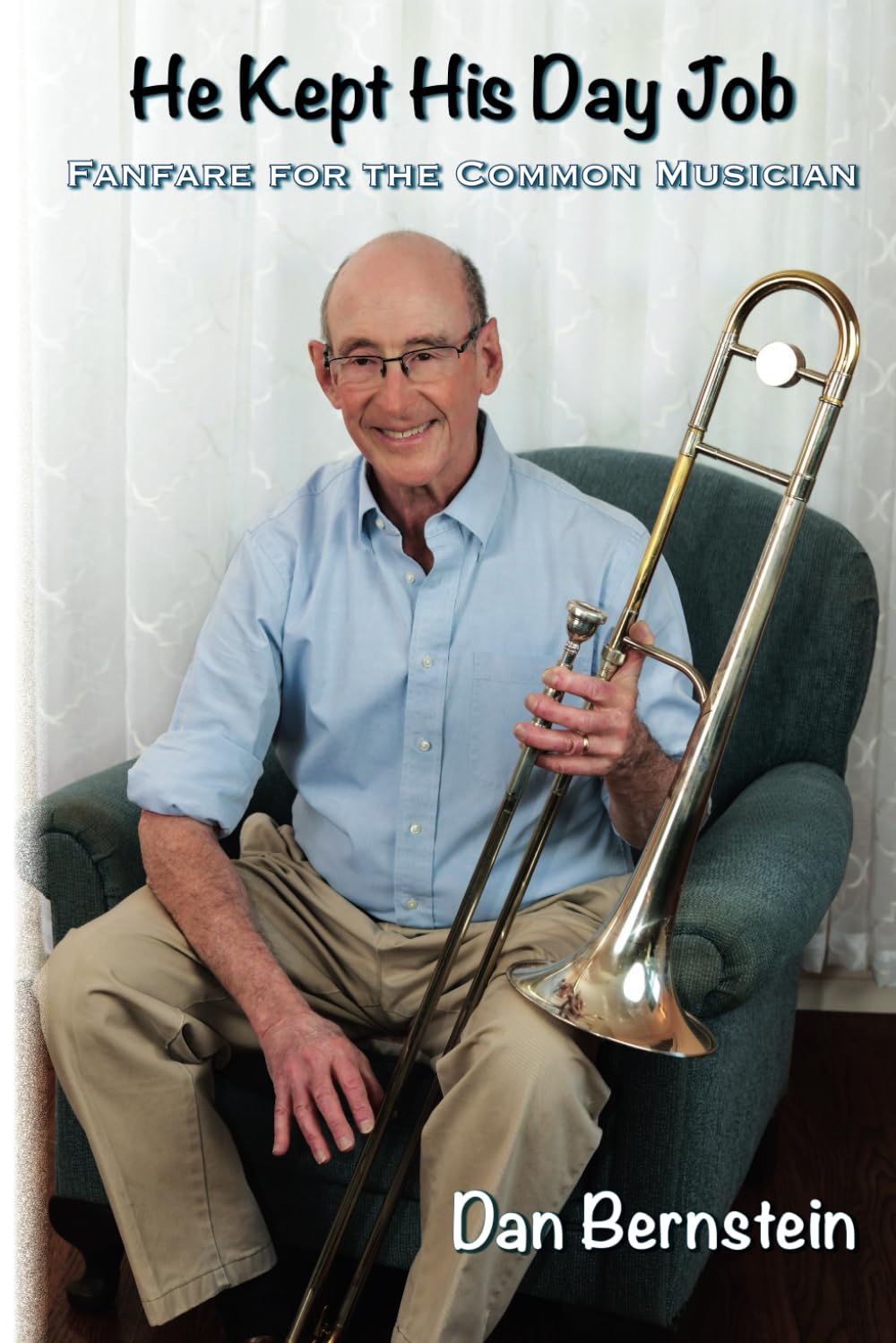 He Kept His Day Job: Fanfare for the Common Musician
