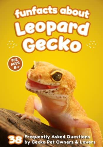 Fun Facts About Leopard Gecko: 38 Frequently Asked Questions by Gecko Pet Owners & Lovers - Short Picture Book for Kids (The World of Rare Pets)