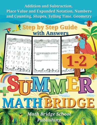 The Summer Math Bridge: A workbook for Grades 1 to 2: Addition, Subtraction, Place Value, Expanded Notation, Numbers, Counting, Shapes, Telling Time ... Key Included (Summer Math Bridge Workbooks) - 2026