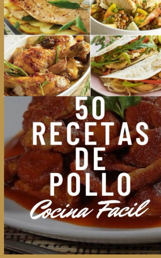 "Sabores del mundo: 50 recetas de pollo inspiradas en la cocina internacional": 50 Recetas de Pollo (Spanish Edition)