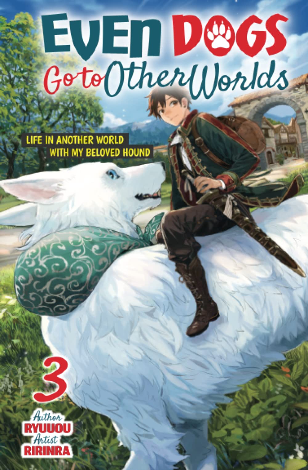Even Dogs Go to Other Worlds: Life in Another World with My Beloved Hound, Vol. 3 - 1206