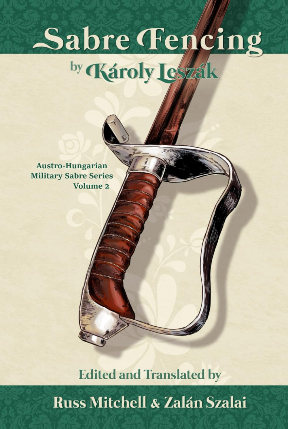Sabre Fencing: by Károly Leszák (Austro-Hungarian Military Sabre Series) - 8149
