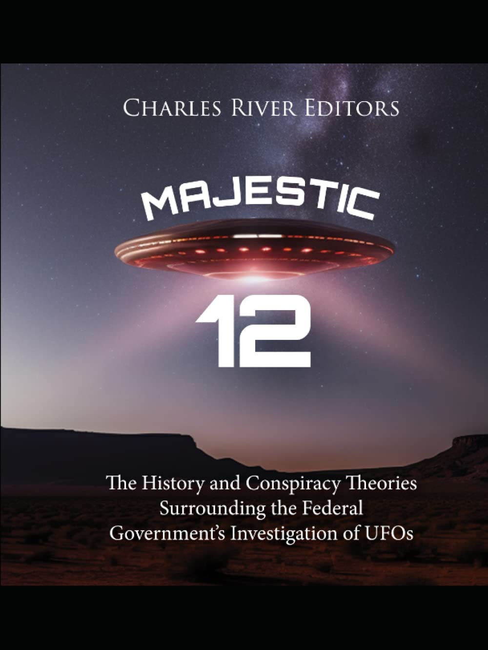 Majestic 12: The History and Conspiracy Theories Surrounding the Federal Government’s Investigation of UFOs