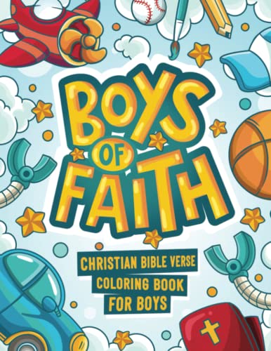 Boys of Faith: Christian Bible Verse Coloring Book For Boys (Bible Verse Coloring for Boys)