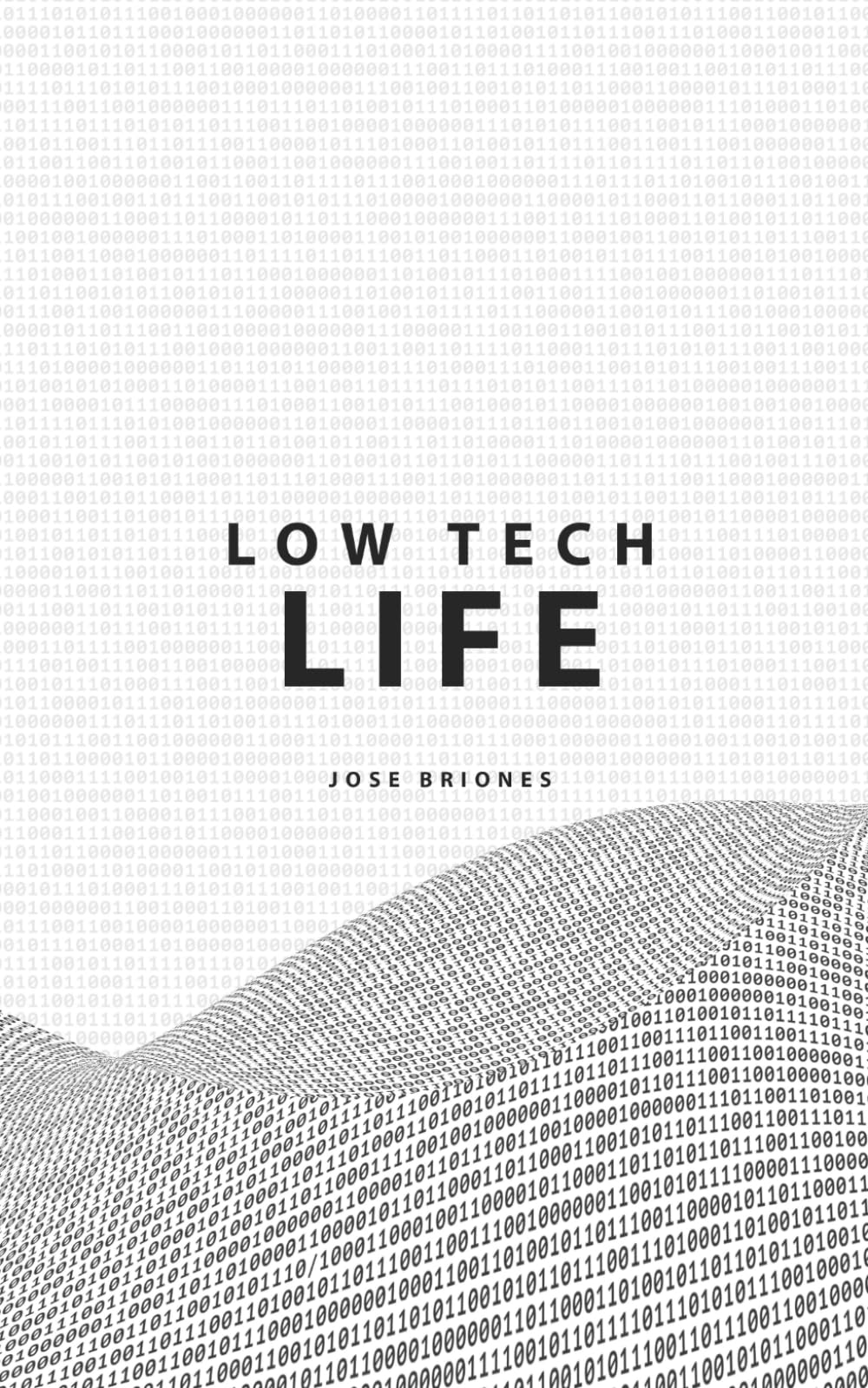 Low Tech Life: A Guide to Mindful Digital Minimalism - 4382