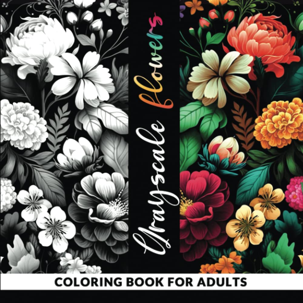 Grayscale Flowers Coloring Book for Adults: 50 Beautiful Flowers on Black Backed Pages | Art Therapy | Anxiety and Stress Relief | Relaxation and Mindfulness - 8119