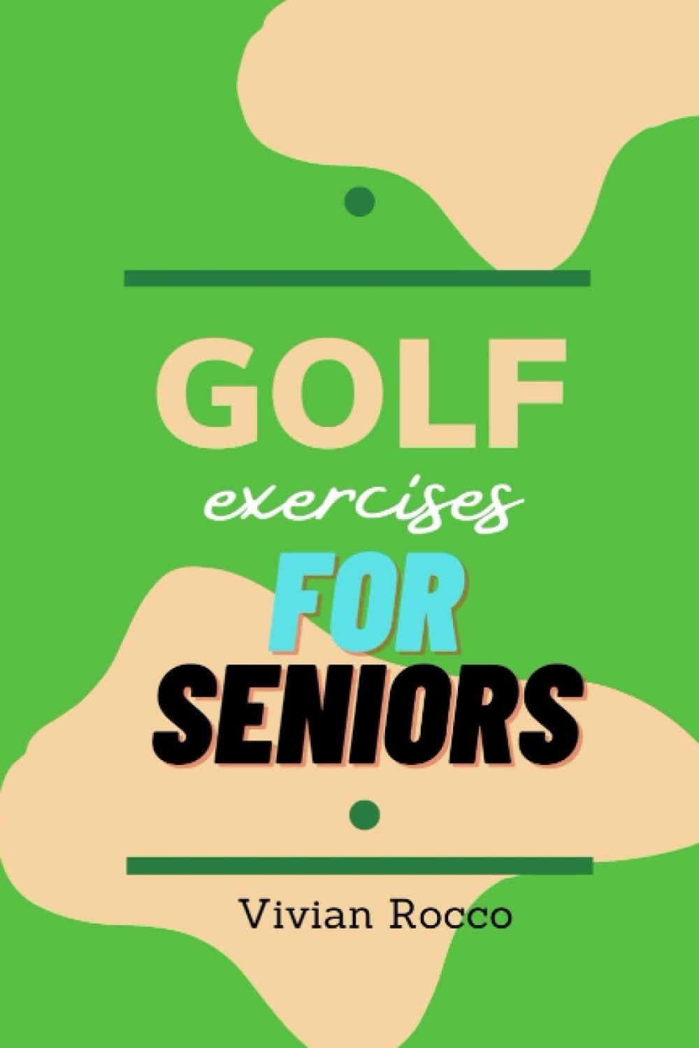 Golf Exercises For Seniors: 2 To 10 Minutes Golf Workouts to Heal Your Joints, Prevent Injuries, and Rebuild