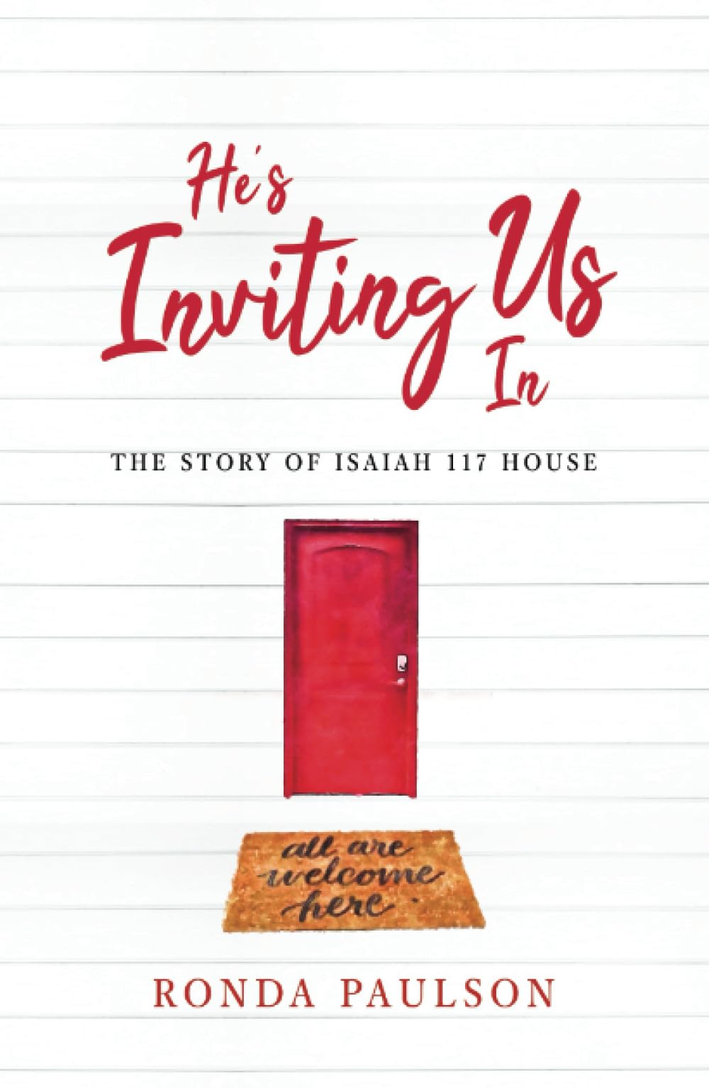 He's Inviting Us In: The Story of Isaiah 117 House - 2567