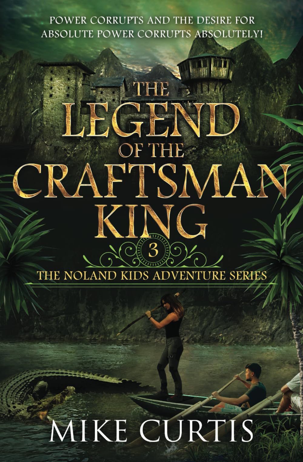 The Legend of the Craftsman King (The Noland Kids Adventure Series)