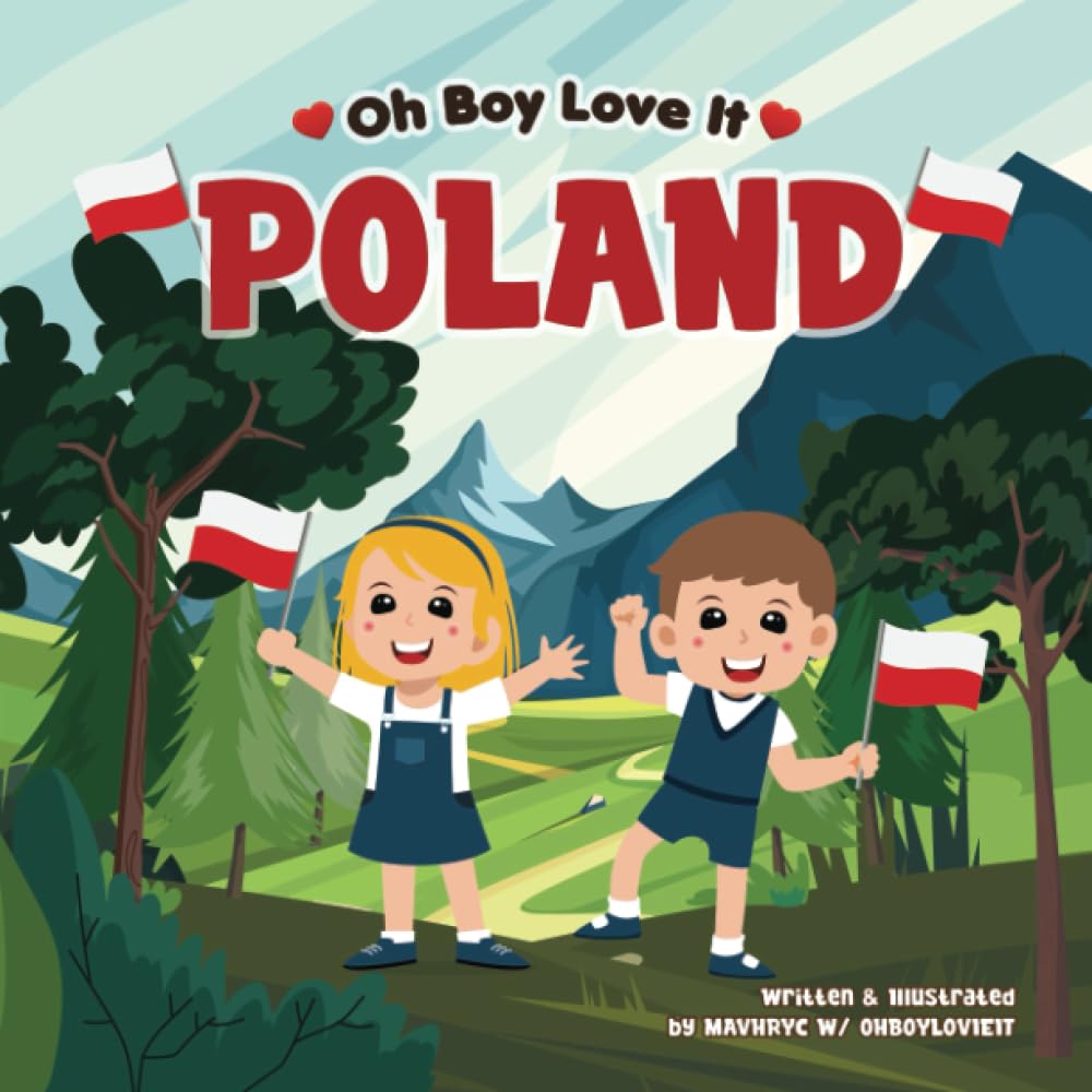 Oh Boy Love It Poland: Learn fun facts about Poland (Oh Boy Love It, Fun Facts About Beloved Countries!) - 7987