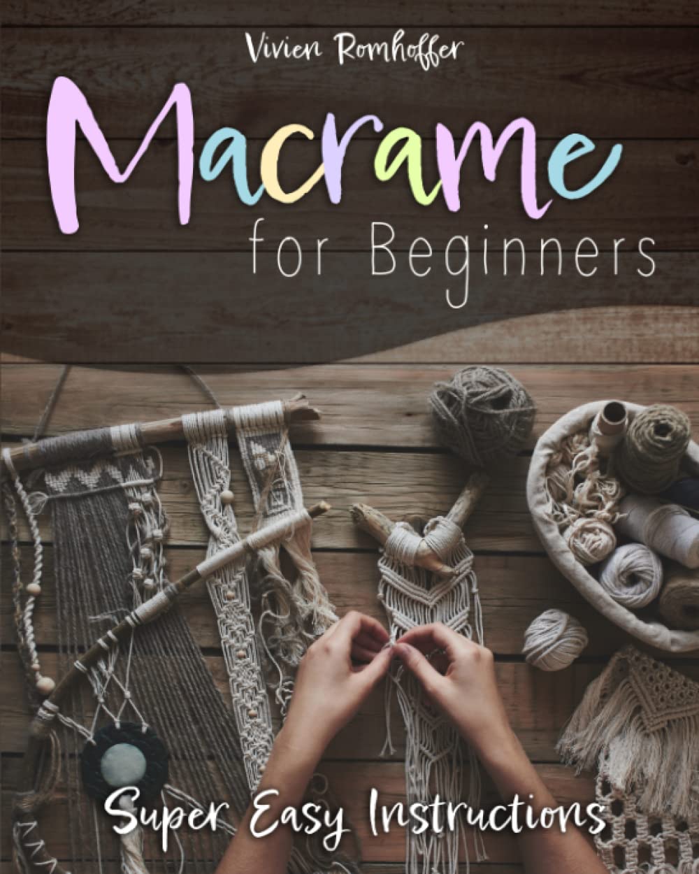Macrame for Beginners: Super Easy Instructions