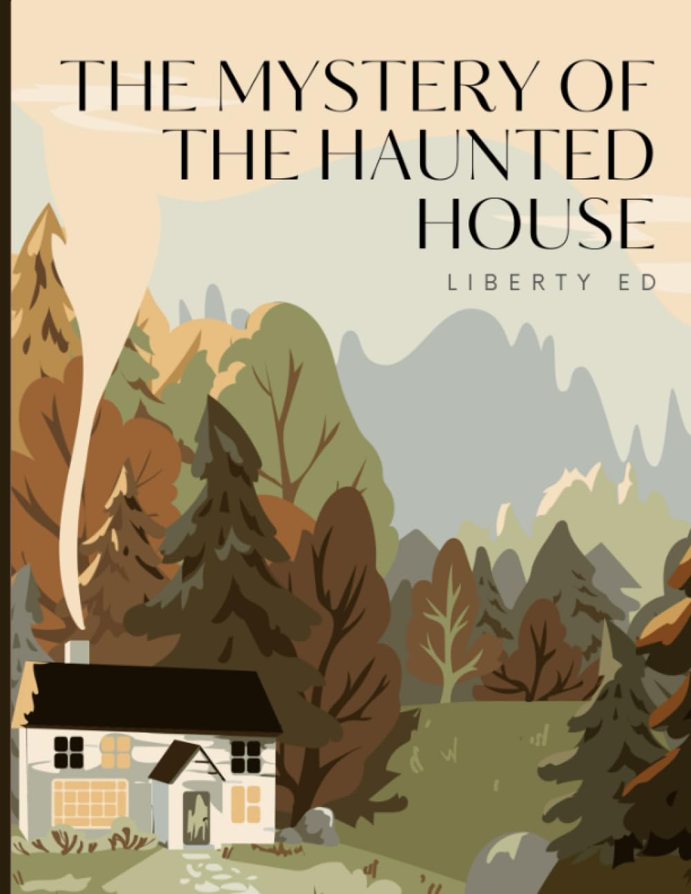 The mystery of the haunted house: Mystery and adventure book for kids with illustrations (6 - 13 years )
