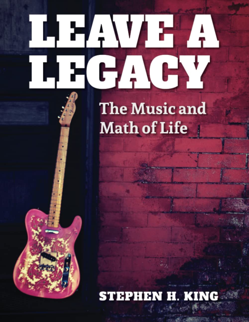 Leave a Legacy: The Music and Math of Life