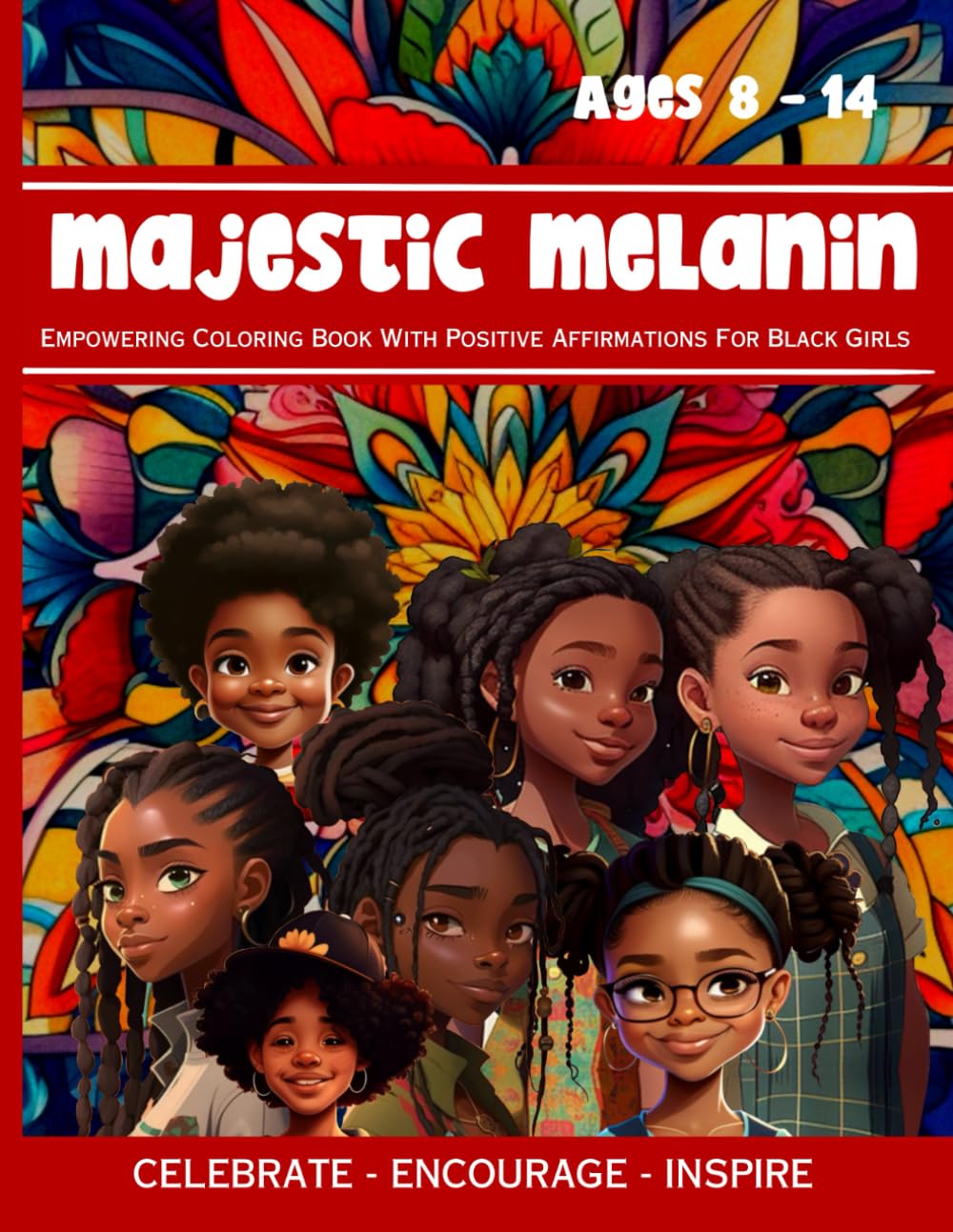 Majestic Melanin - Empowering Coloring Book With Positive Affirmations for Black Girls: Celebrating Girl Magic- Encourage A Growth Mindset, Inspire ... (Coloring Books For Tweens & Teens) - 2218
