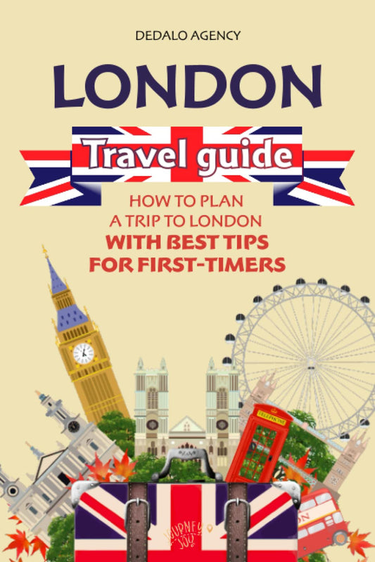 London Travel Guide: How to Travel London with Best Tips for First-Timers (Journey Joy) - 687
