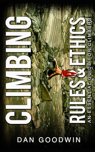 CLIMBING RULES & ETHICS: An Essential Guide for Climbers - 9939