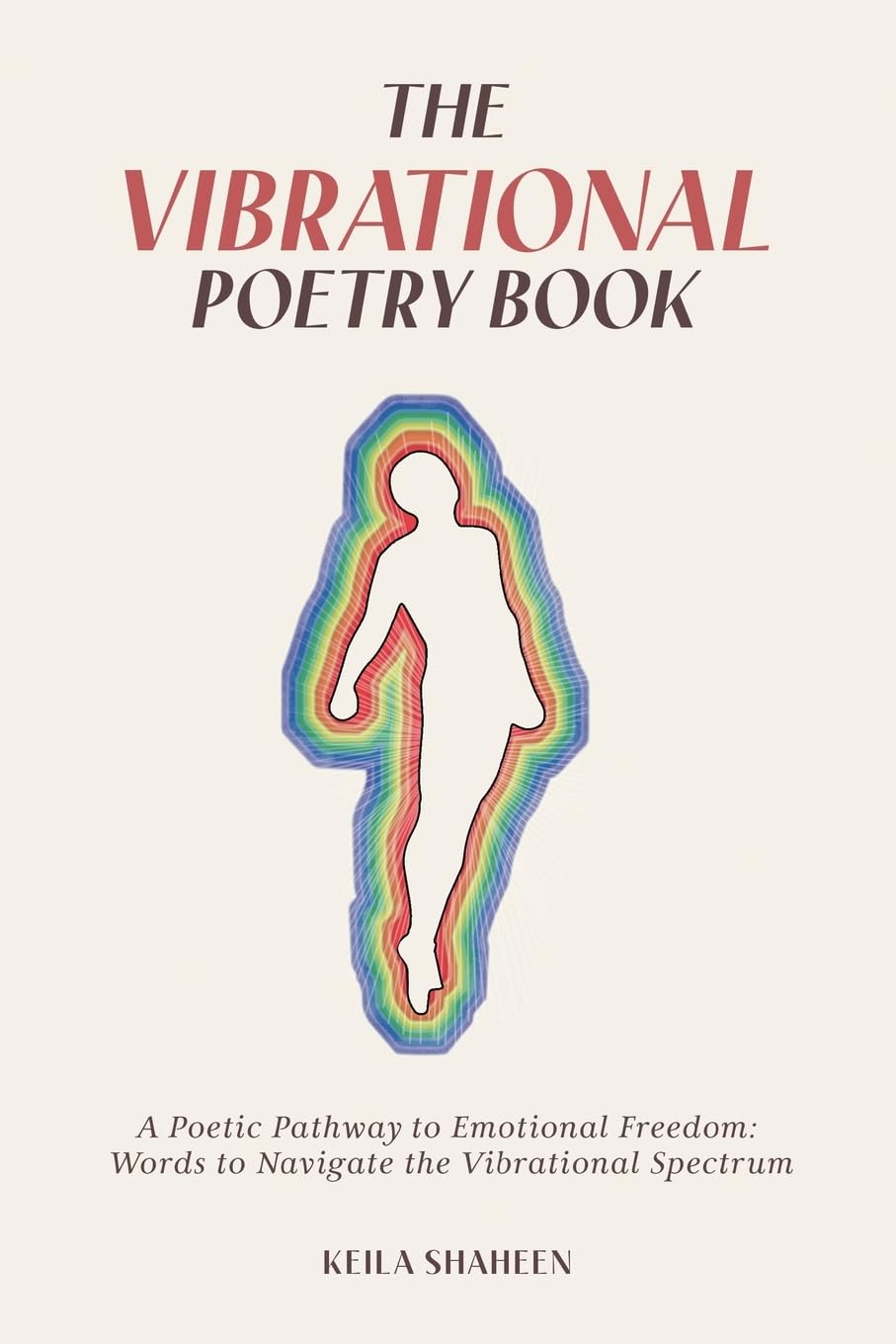 The Vibrational Poetry Book: A Poetic Pathway to Emotional Freedom: Words to Navigate the Vibrational Spectrum - 244