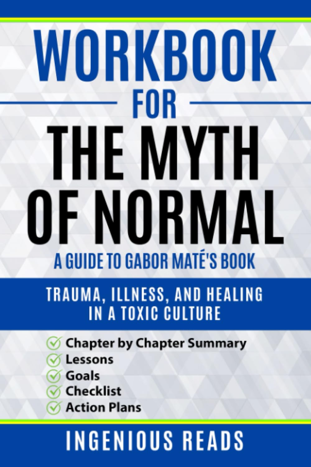 Workbook for The Myth of Normal: Trauma, Illness, and Healing in a Toxic Culture - 5492
