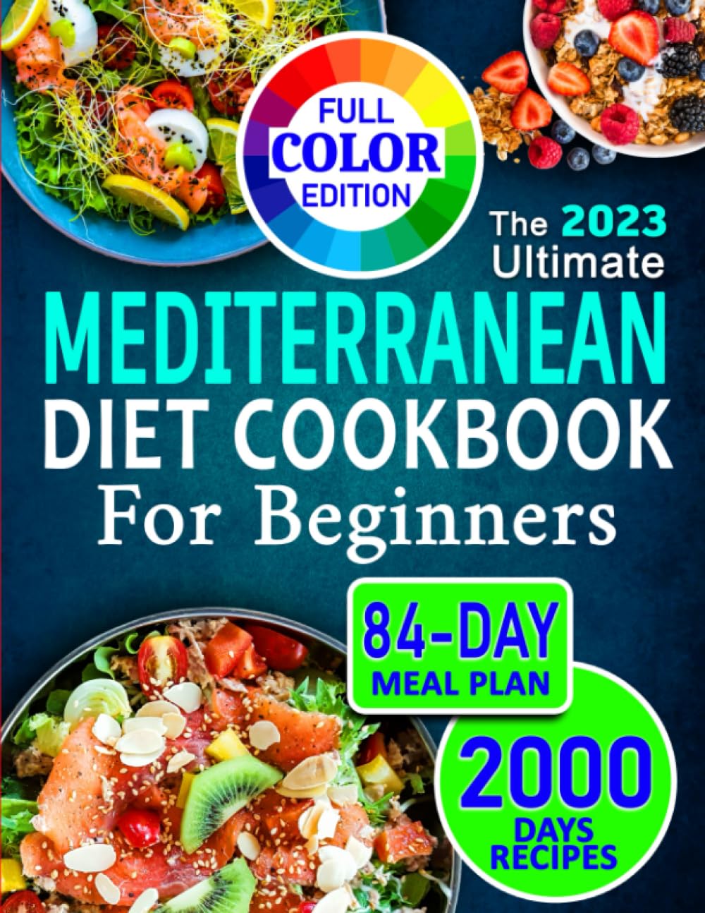 The Ultimate Mediterranean Diet Cookbook for Beginners: Enjoy 2000 Days of Simple, Delicious, and Budget-Friendly Recipes to Embrace Healthy Living. Includes a Stress-Free 84-Day Meal Plan - 6526