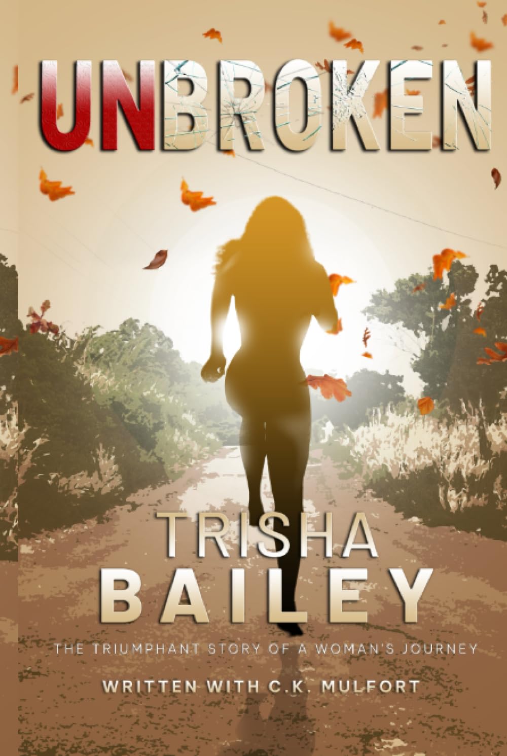 UNBROKEN: The Triumphant Story of a Woman's Journey - 2075