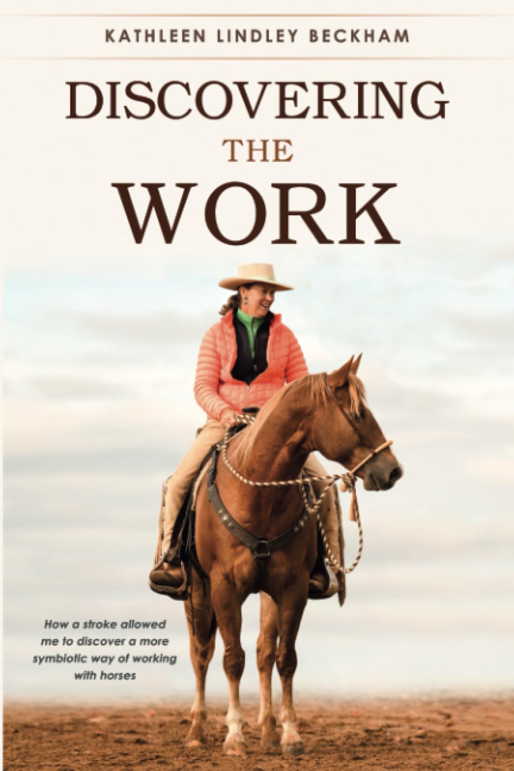 Discovering The Work: How a stroke allowed me to discover a more symbiotic way of working with horses