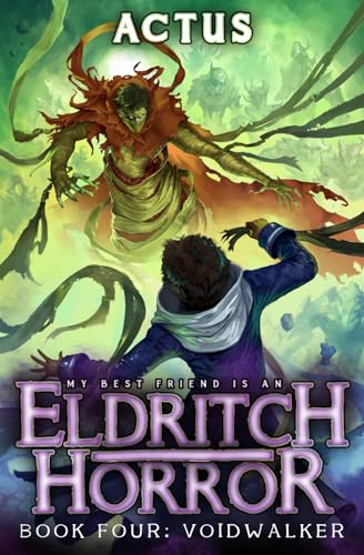 Voidwalker: A LitRPG Adventure (My Best Friend is an Eldritch Horror) - 1284